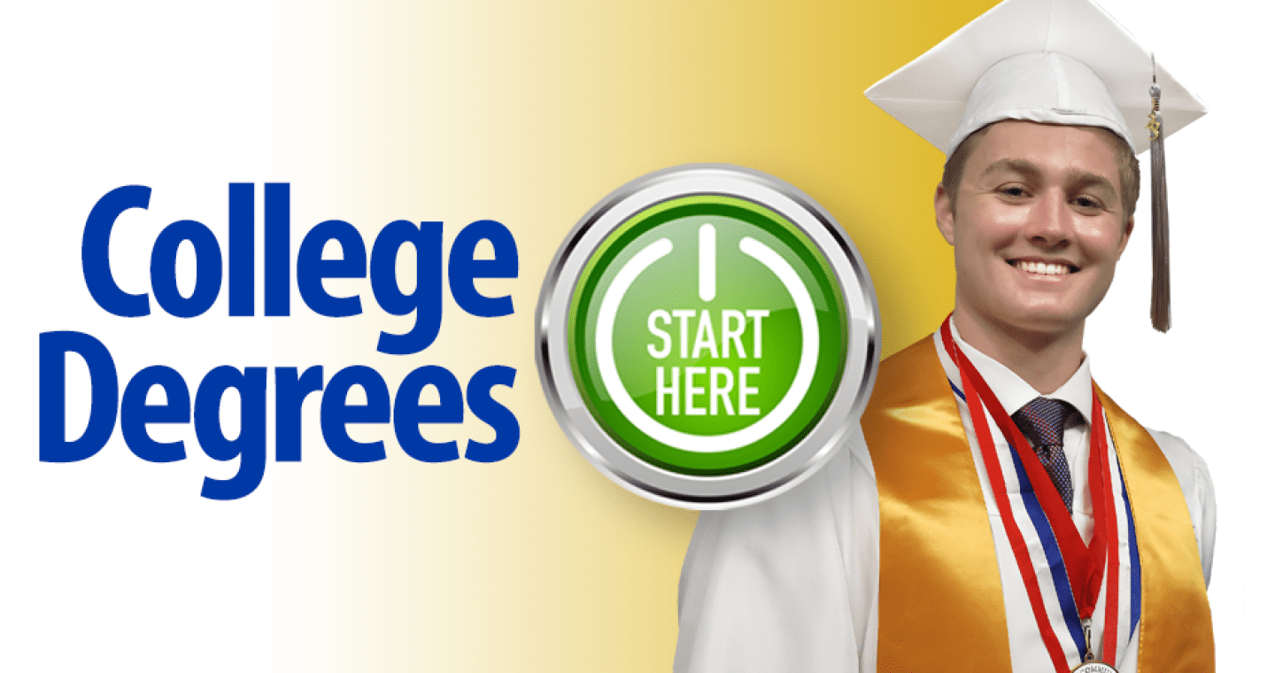 College Degrees. With Start Here button. Photo of graduate.